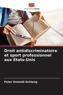 Droit antidiscriminatoire et sport professionnel aux États-Unis - Omondi-Ochieng, Peter