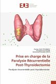 Prise en charge de la Paralysie Récurrentielle Post-Thyroidectomie