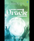 Divine Timing Oracle Guidebook (Unlocking the Tapestry of Time! ) (eBook, ePUB)