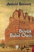 Büyük Babil Oteli - Bennett, Arnold