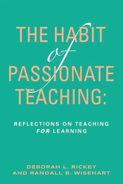 The Habit of Passionate Teaching - Rickey, Deborah; Wisehart, Randall