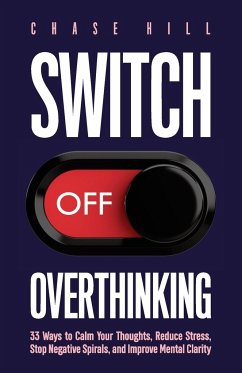 Switch Off Overthinking - Hill, Chase