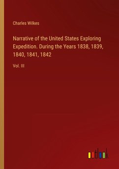 Narrative of the United States Exploring Expedition. During the Years 1838, 1839, 1840, 1841, 1842