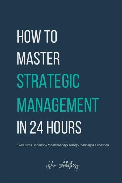 How to Master Strategic Management in 24 Hours - Albelbesy, Islam