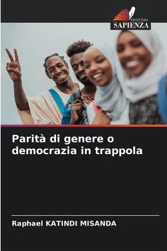 Parità di genere o democrazia in trappola - KATINDI MISANDA, Raphael