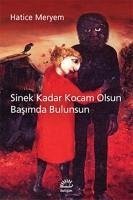 Sinek Kadar Kocam Olsun Basimda Bulunsun - Meryem, Hatice