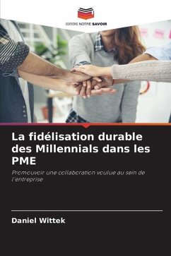 La fidélisation durable des Millennials dans les PME - Wittek, Daniel