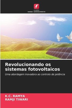Revolucionando os sistemas fotovoltaicos - RAMYA, K.C.;Tiwari, Ramji