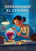 Desnudando el cerebro: Neuropedagogía y neuroimagen Desnudando el cerebro: Neuropedagogía y neuroimagen