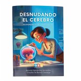 Desnudando el cerebro: Neuropedagogía y neuroimagen Desnudando el cerebro: Neuropedagogía y neuroimagen