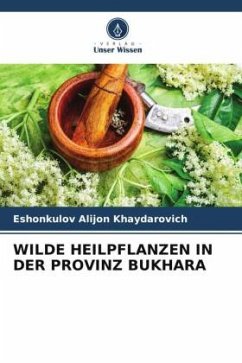 WILDE HEILPFLANZEN IN DER PROVINZ BUKHARA - Alijon Khaydarovich, Eshonkulov