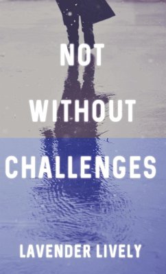 Not Without Challenges - Lively, Lavender