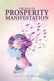 THE KEYS TOPROSPERITY MANIFESTATION Love - Faith - Truth - Beauty - Goodness (eBook, ePUB)