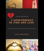 7 Heartbreaks to Find One Love (eBook, ePUB)