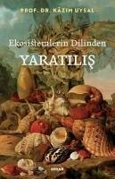 Ekosistemlerin Dilinden Yaratilis - Uysal, Kazim