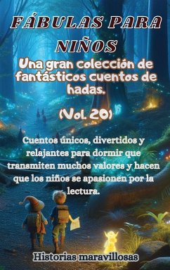 Fábulas para niños Una gran colección de fantásticas fábulas y cuentos de hadas. (Vol.19) - Maravillosas, Historias