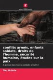 conflits armés, enfants soldats, droits de l'homme, sécurité humaine, études sur la paix