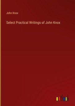 Select Practical Writings of John Knox - Knox, John