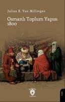 Osmanli Toplum Yapisi 1800 - R. van Millingen, Julius