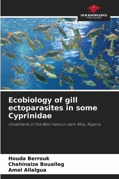 Ecobiology of gill ectoparasites in some Cyprinidae - Berrouk, Houda;Boualleg, Chahinaize;Allalgua, Amel