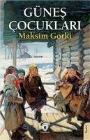 Günes Cocuklari - Gorki, Maksim