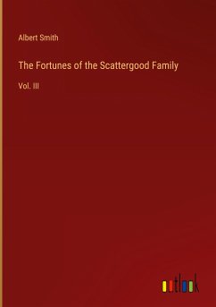 The Fortunes of the Scattergood Family - Smith, Albert