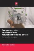 Consumo, pós-modernidade, responsabilidade social