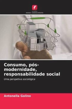 Consumo, pós-modernidade, responsabilidade social - Golino, Antonella