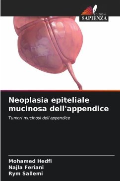 Neoplasia epiteliale mucinosa dell'appendice - Hedfi, Mohamed;Feriani, Najla;Sallemi, Rym