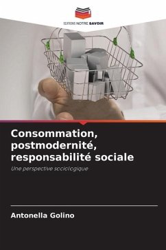 Consommation, postmodernité, responsabilité sociale - Golino, Antonella