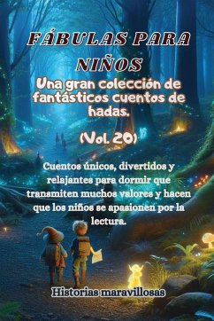 Fábulas para niños Una gran colección de fantásticas fábulas y cuentos de hadas. (Vol.19) - Maravillosas, Historias