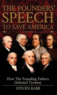 The Founders' Speech To Save America - Rabb, Steven