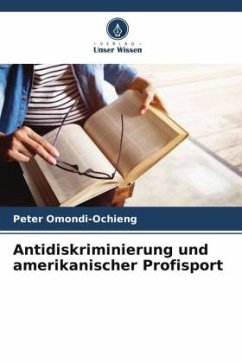 Antidiskriminierung und amerikanischer Profisport - Omondi-Ochieng, Peter