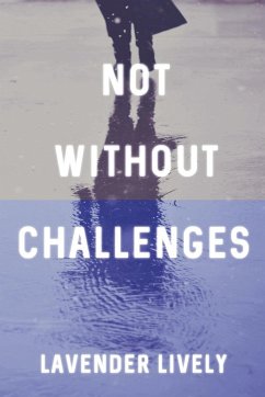 Not Without Challenges - Lively, Lavender