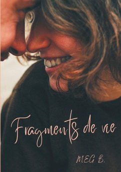 Fragments de vie (eBook, ePUB) - B., Meg