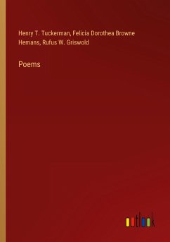 Poems - Tuckerman, Henry T.; Hemans, Felicia Dorothea Browne; Griswold, Rufus W.