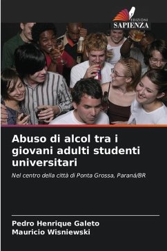 Abuso di alcol tra i giovani adulti studenti universitari - Galeto, Pedro Henrique;Wisniewski, Maurício