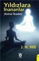 Yildizlara Inananlar;Astral Ibadet - H. Hill, J.