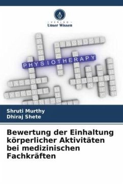 Bewertung der Einhaltung körperlicher Aktivitäten bei medizinischen Fachkräften - Murthy, Shruti;Shete, Dhiraj