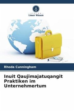 Inuit Qaujimajatuqangit Praktiken im Unternehmertum - Cunningham, Rhoda