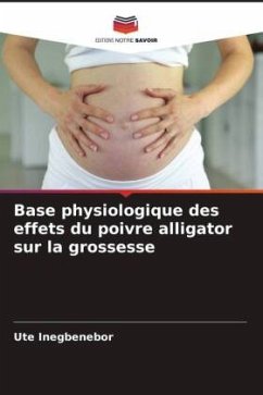 Base physiologique des effets du poivre alligator sur la grossesse - Inegbenebor, Ute