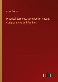 Practical Sermons: Designed for Vacant Congregations and Families
