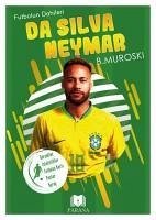 Da Silva Neymar - Futbolun Dahileri - Muroski, B.