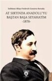 At Sirtinda Anadoluyu Bastan Basa Seyahatim -1876-