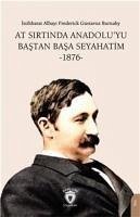 At Sirtinda Anadoluyu Bastan Basa Seyahatim -1876- - Gustavus Burnaby, Frederick
