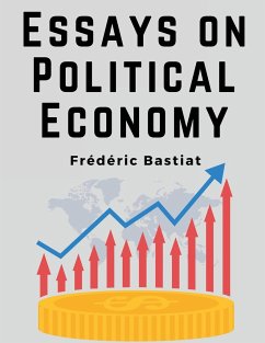 Essays on Political Economy - Frédéric Bastiat