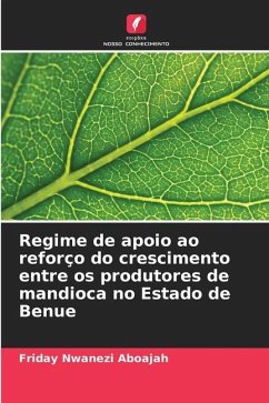 Regime de apoio ao reforço do crescimento entre os produtores de mandioca no Estado de Benue - Aboajah, Friday Nwanezi