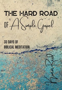The Hard Road of a Simple Gospel - Reid, Kimm