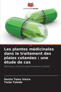 Les plantes médicinales dans le traitement des plaies cutanées : une étude de cas - Teles Vieira, Geisla;Toledo, Tânia