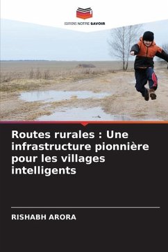 Routes rurales : Une infrastructure pionnière pour les villages intelligents - Arora, Rishabh